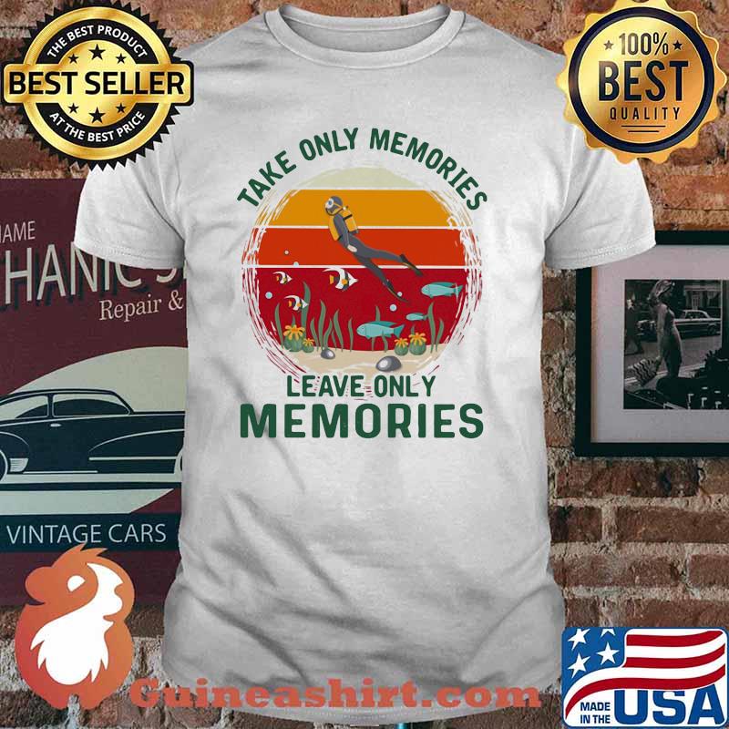 Take Only Memories Leave Only Memories Scuba Diving Vintage Shirt