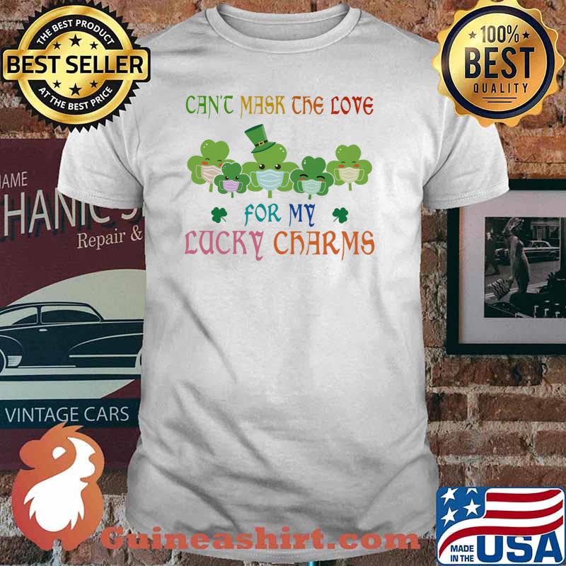 Teacher Can't mask the love for my lucky charms Shirt