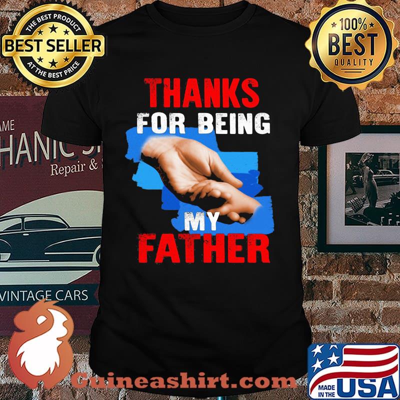 Thanks For Being My Father Shirt