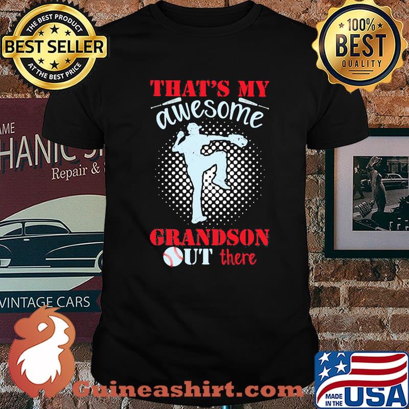 That's My Awesome Grandson Out There Shirt