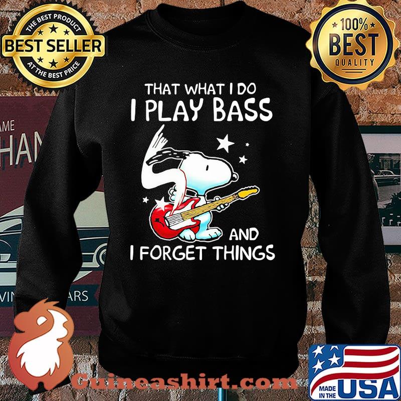 That What I Do I Play Bass And I Forget Things Snoopy Shirt Sweater