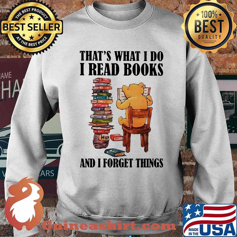 That’s What I Do I Read Books And I Forget Things Bear Shirt Sweater