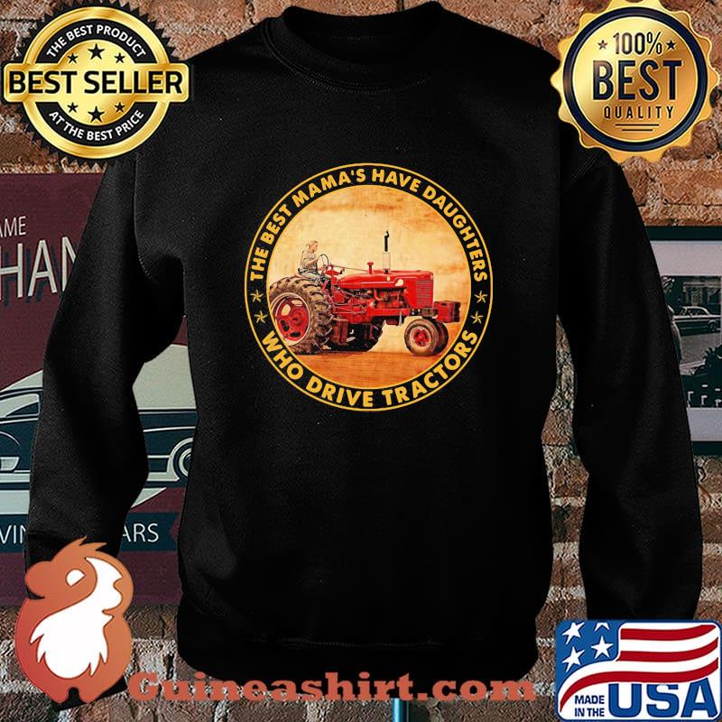 The Best Mama's Have Daughters Who Drive Tractor Shirt Sweater