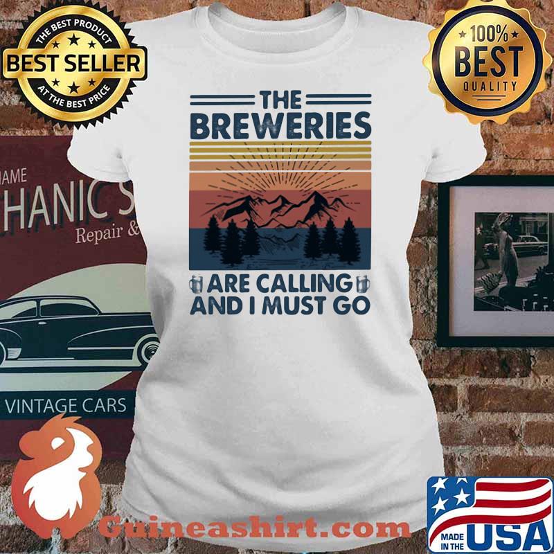 The Breweries Are Calling And I Must Go Vintage Shirt Ladies tee