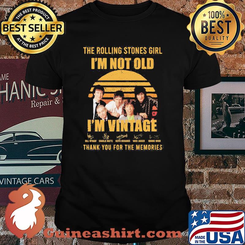 The Rolling Stones Girl Im Not Old Im Vintage Thank You For The Memories Signature Vintage Shirt