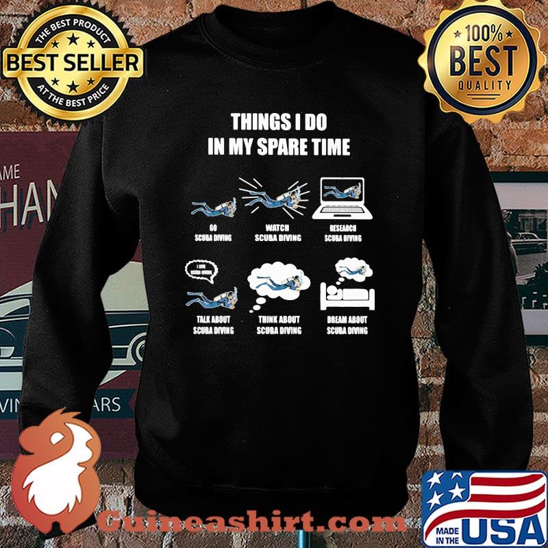 Things I Do In My Spare Time Scuba Diving Shirt Sweater