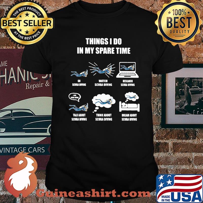 Things I Do In My Spare Time Scuba Diving Shirt