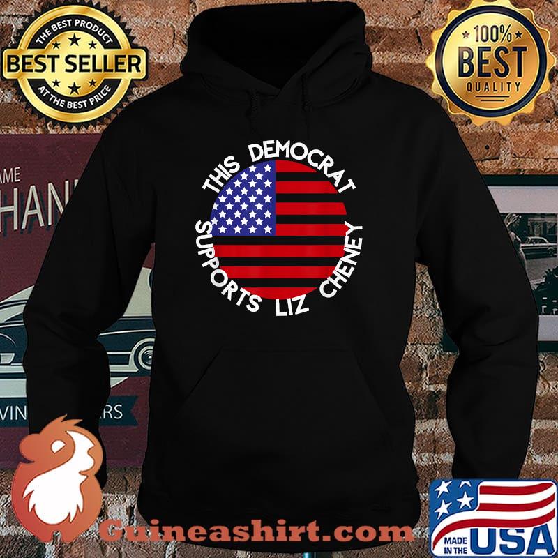This Democrat Supports Liz Cheney American Flag Shirt Hoodie