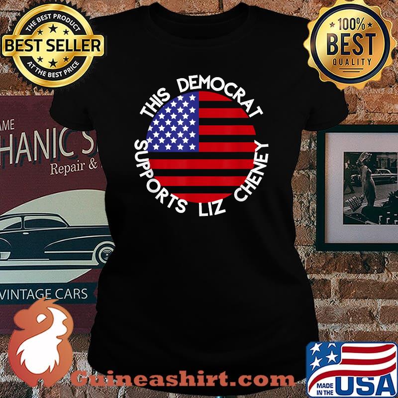 This Democrat Supports Liz Cheney American Flag Shirt Laides tee