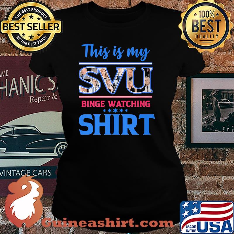 This Is My Svu Binge Watching Shirt Laides tee