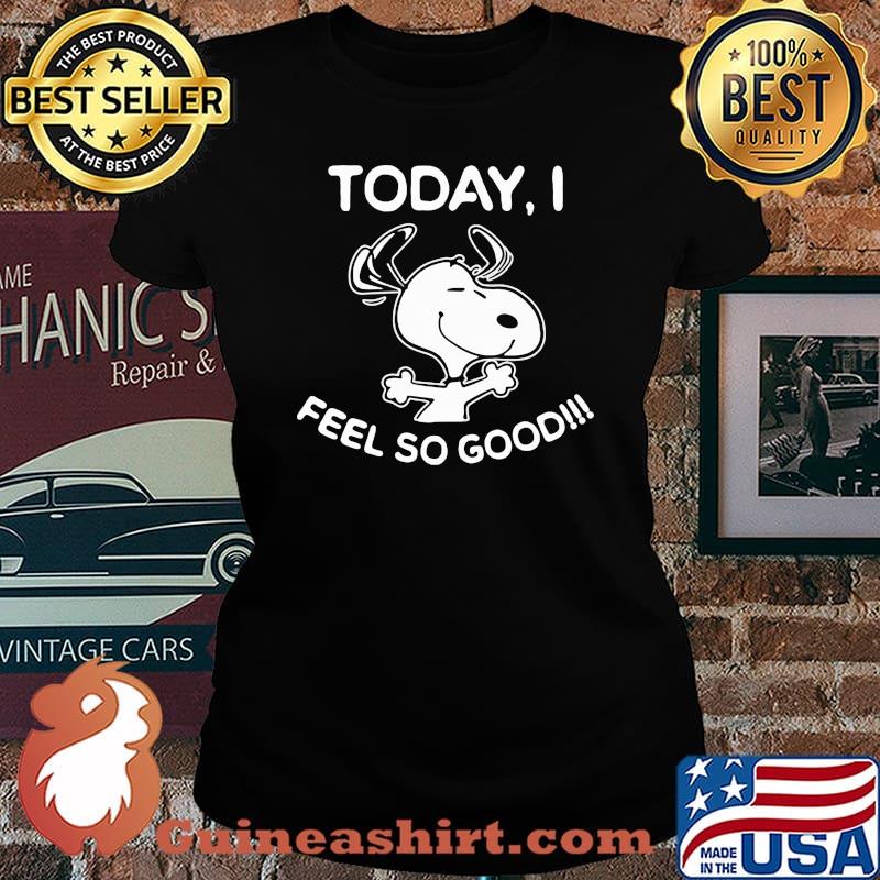 Today feel so good snoopy Laides tee