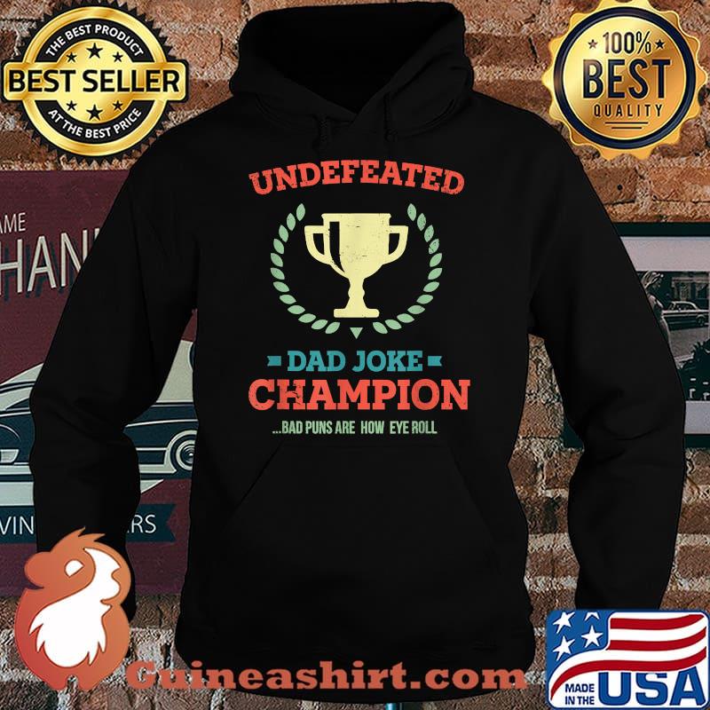 Undefeated Dad Joke Champion Funny Bad Puns Father's Day T-Shirt Hoodie