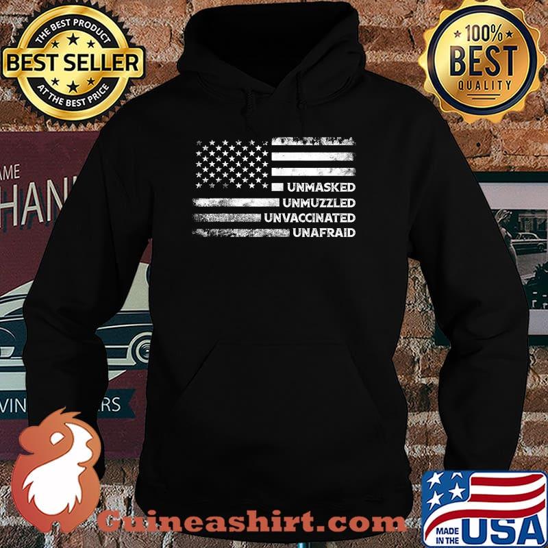 Unmasked Unmuzzled Unvaccinated Unafraid US Flag Shirt Hoodie