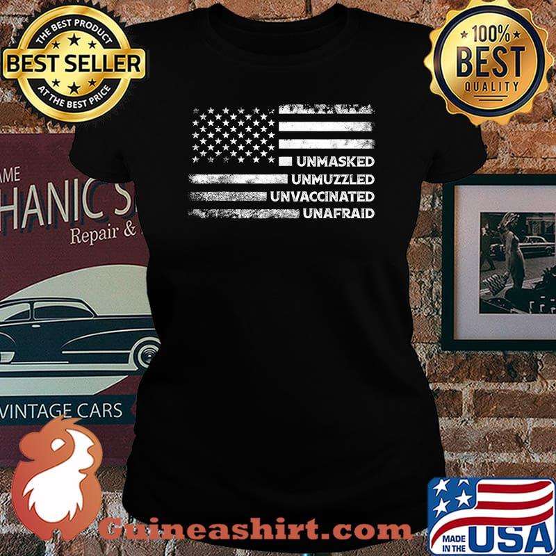 Unmasked Unmuzzled Unvaccinated Unafraid US Flag Shirt Laides tee