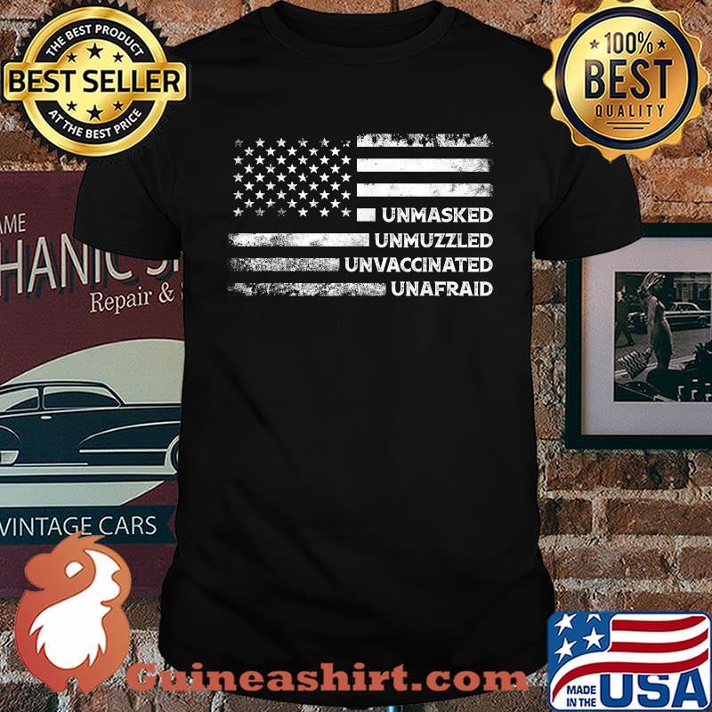 Unmasked Unmuzzled Unvaccinated Unafraid US Flag Shirt