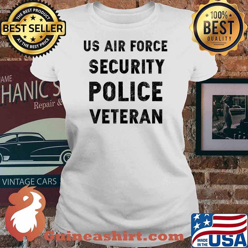 Us Air Force Security Police Veteran Quote T-Shirt Ladies tee