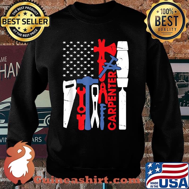 US Flag Carpenter - Patriotic Carpentry July 4th Gift T-Shirt Sweater