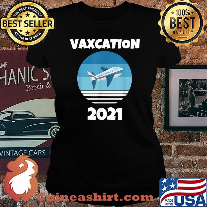 Vaxcation 2021 Vaccinated Vax Traveling Vacay Mode Travel T-Shirt Laides tee