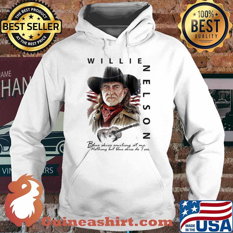 Willie Nelson blue skies smiling at me nothing but blue skies i see Hoodie