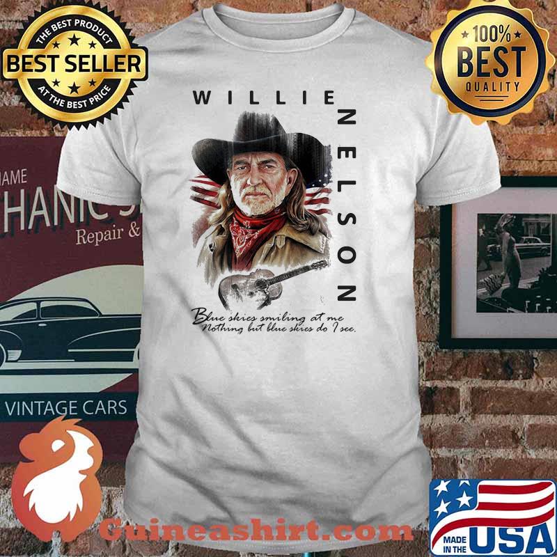 Willie Nelson blue skies smiling at me nothing but blue skies i see shirt