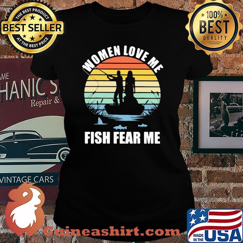 Women Love Me Fish Fear Me Vintage Shirt Laides tee
