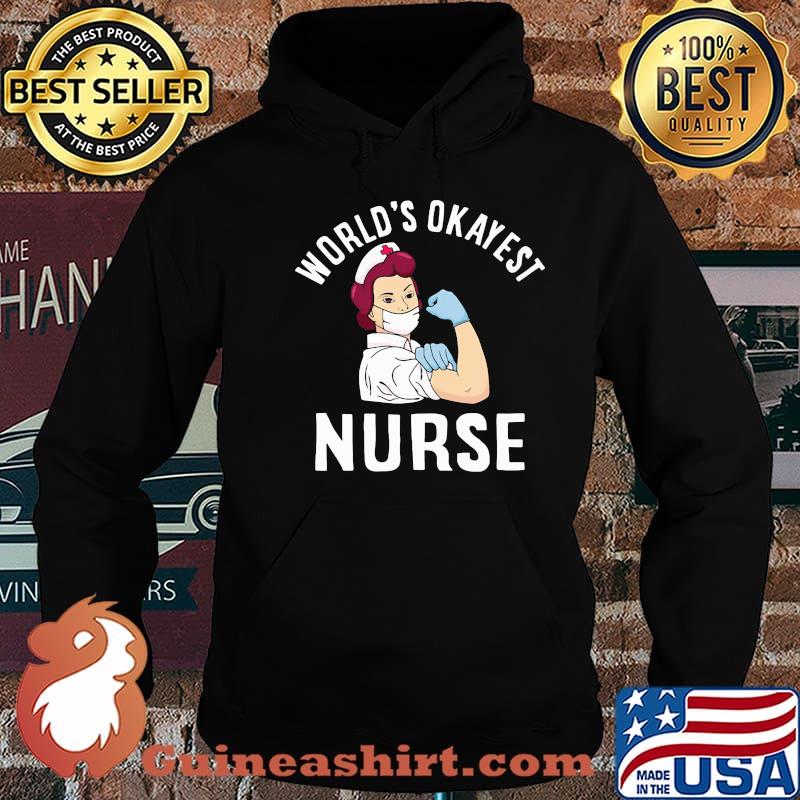 World's Okayest Nurse Strong Shirt Hoodie
