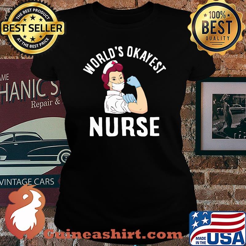 World's Okayest Nurse Strong Shirt Laides tee