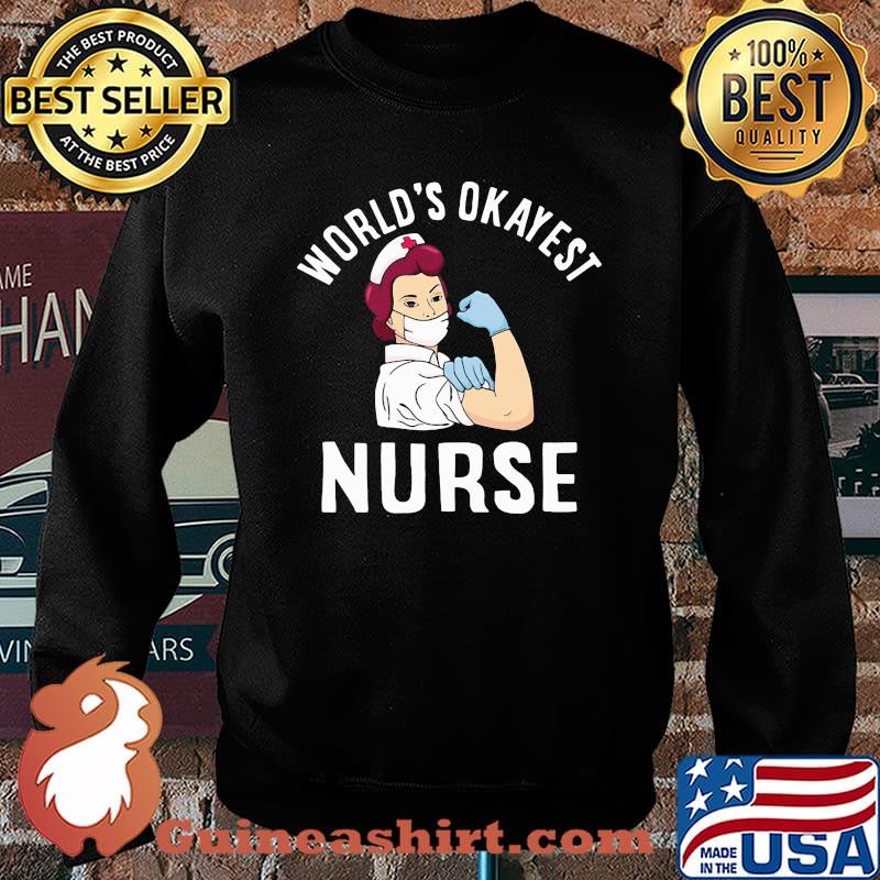 World's Okayest Nurse Strong Shirt Sweater