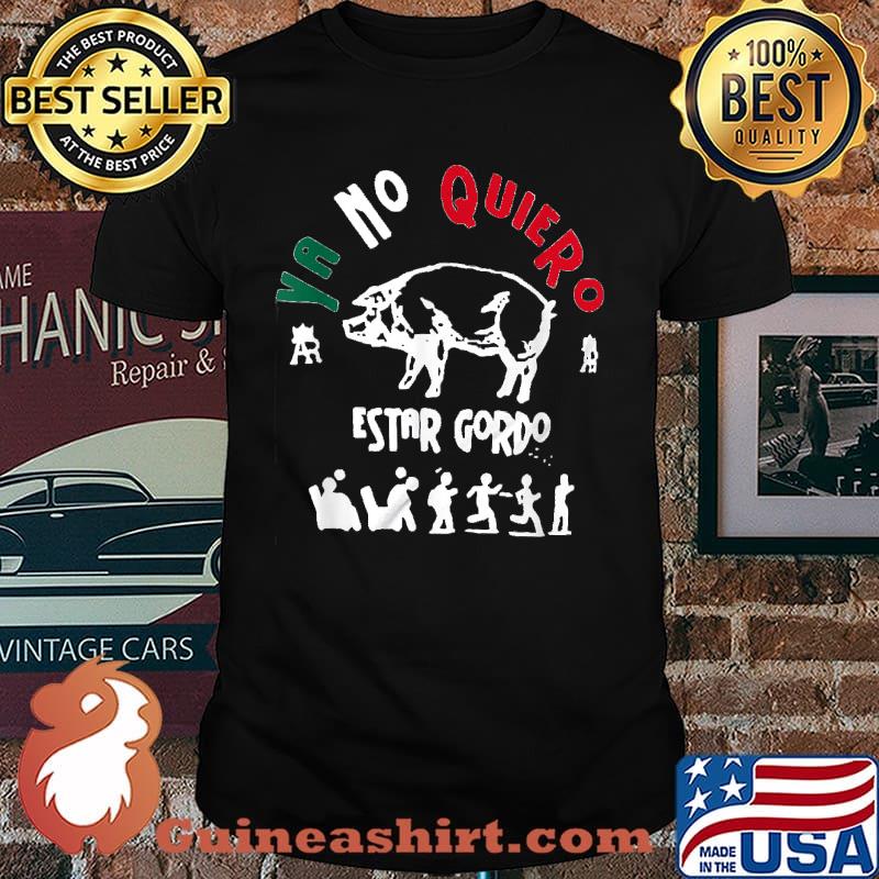 Ya No Quiero Estar Gordo Pig Run Shirt