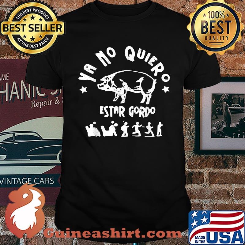 Ya No Quiero Estar Gordo T-Shirt