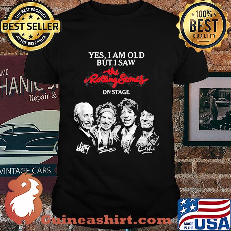 Yes I Am Old But I Saw The Rolling Stones On Stage Signature Shirt