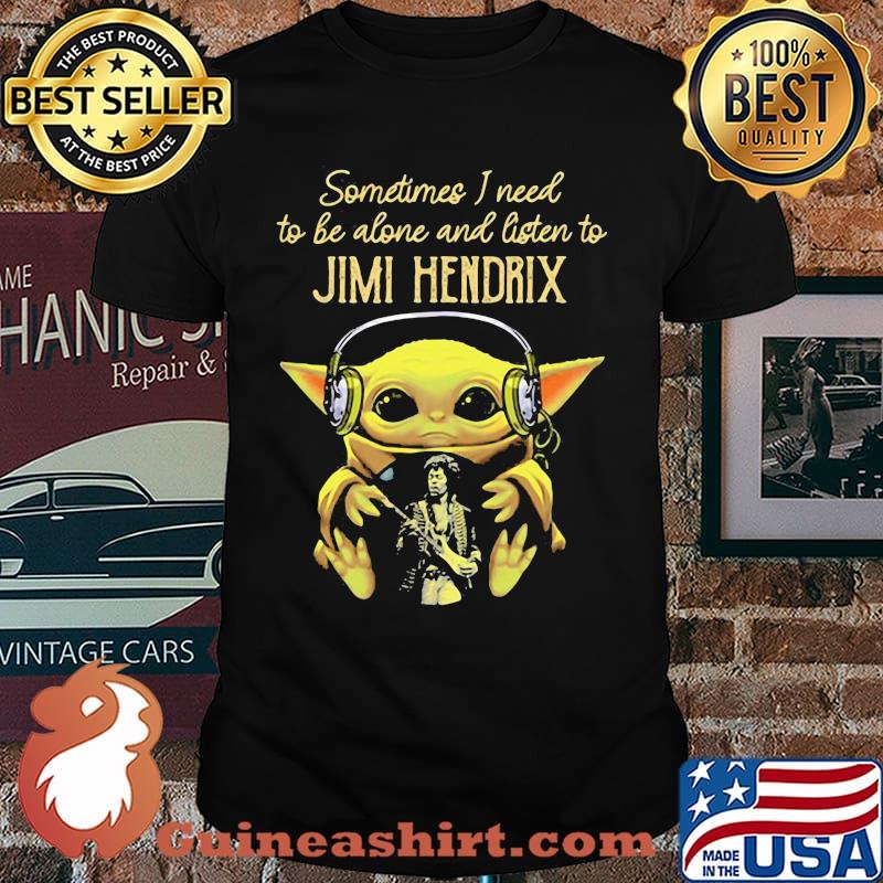 Yoda sometimes i need to be alone and listen to Jimi Hendrix Shirt
