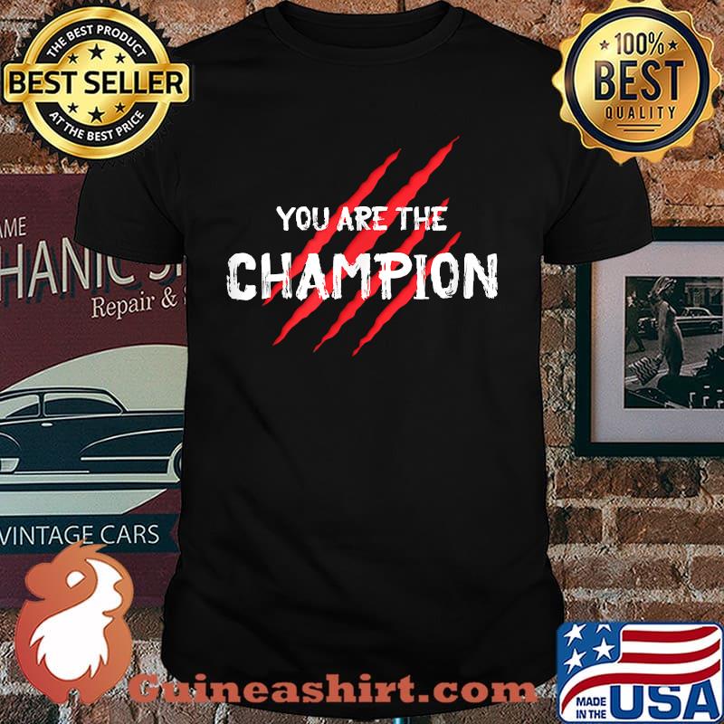 You are the champion tiger scratch T-Shirt