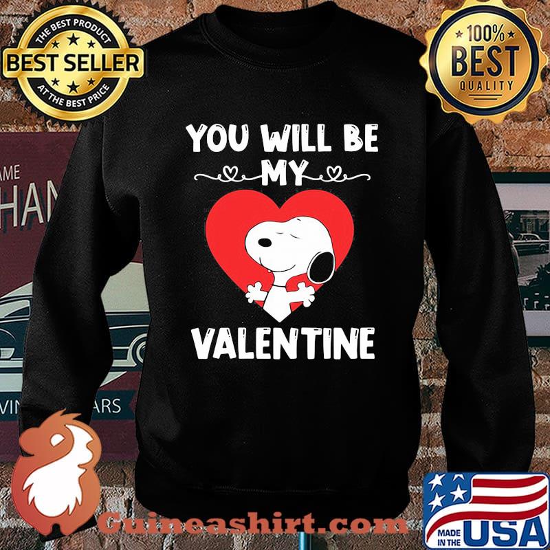 You will be my valentine snoopy Sweater
