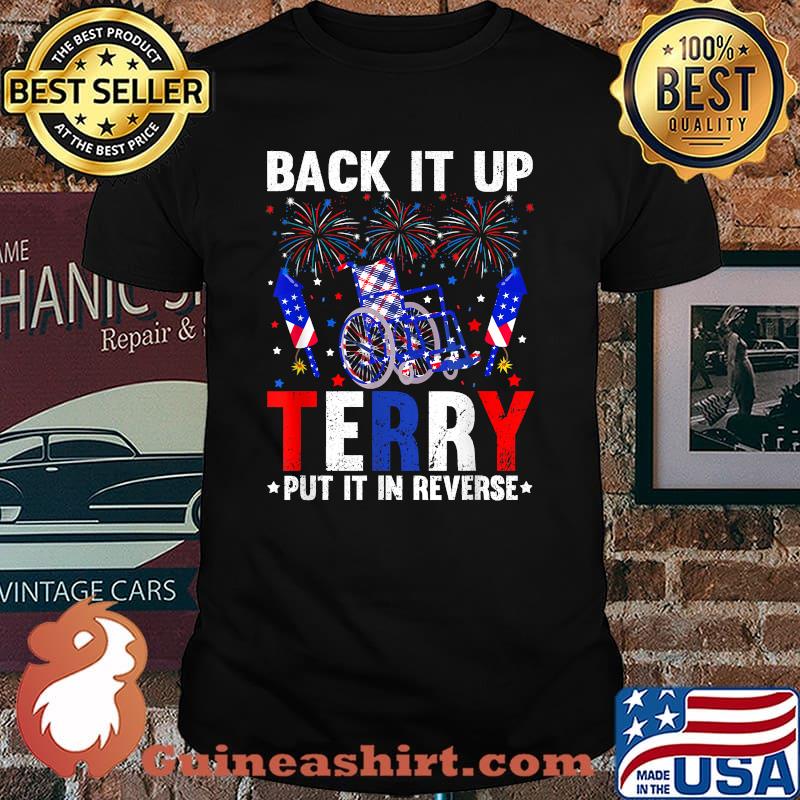 Back It Up Terry Put It In Reverse Funny 4th Of July T-Shirt