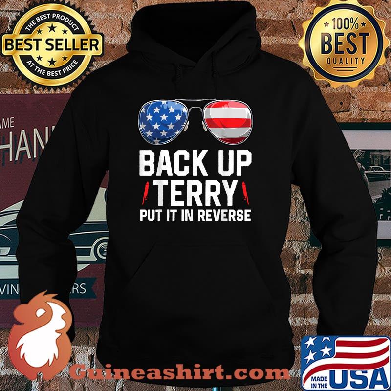 Back Up Terry Put It In Reverse 4th Of July American Flag Sunglasses T-Shirt Hoodie