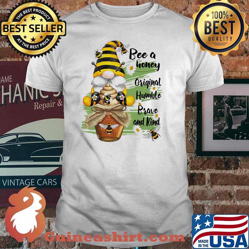 Bee Honey Original Humble Brave And Kind Gmone Shirt