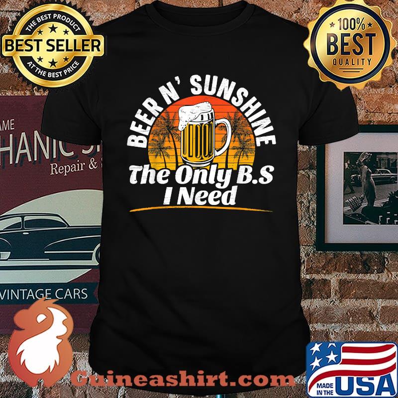 Beers N Sunshine The Only BS I Need Vintage T-Shirt