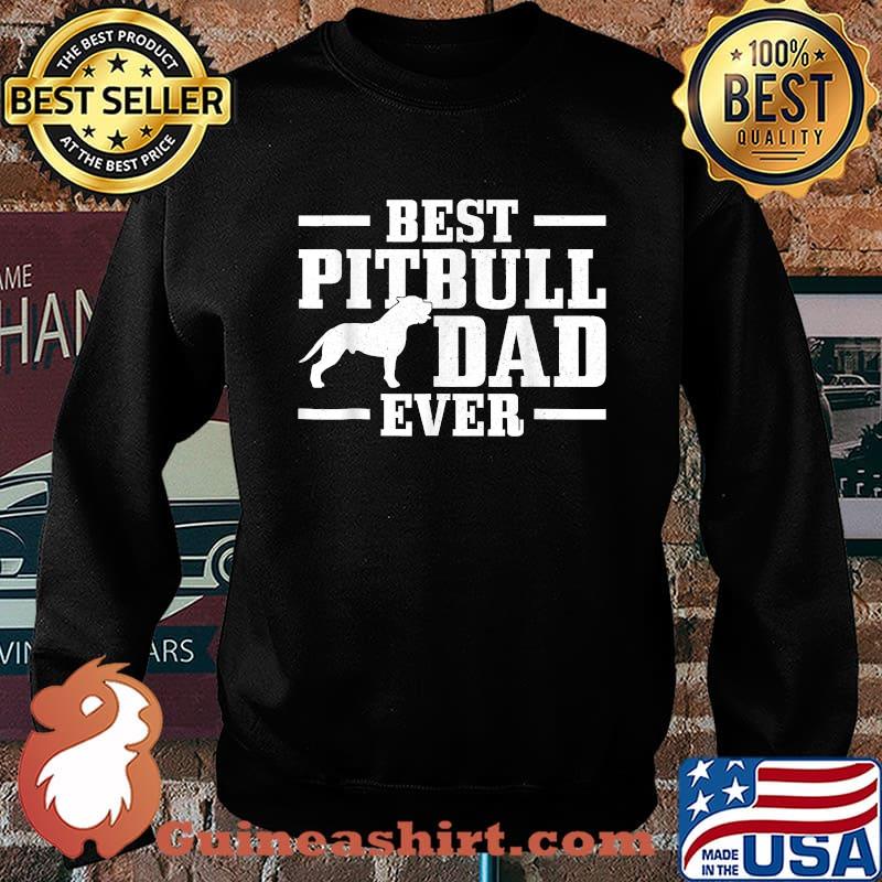 Best Pitbull Dad Ever T-Shirt Sweater