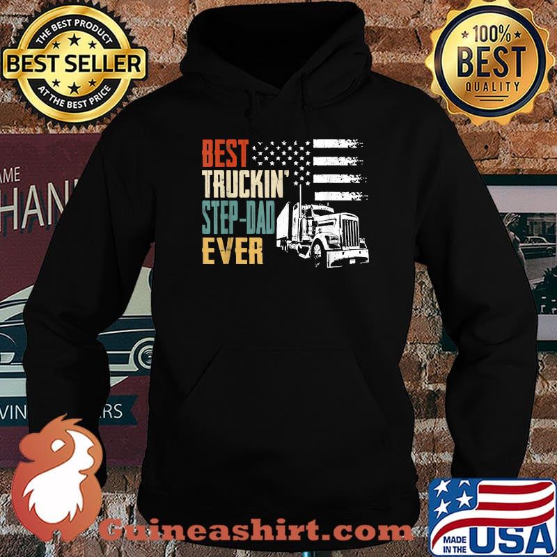 Best Trucking Step-Dad Ever, Trucker Truckin T-Shirt Hoodie