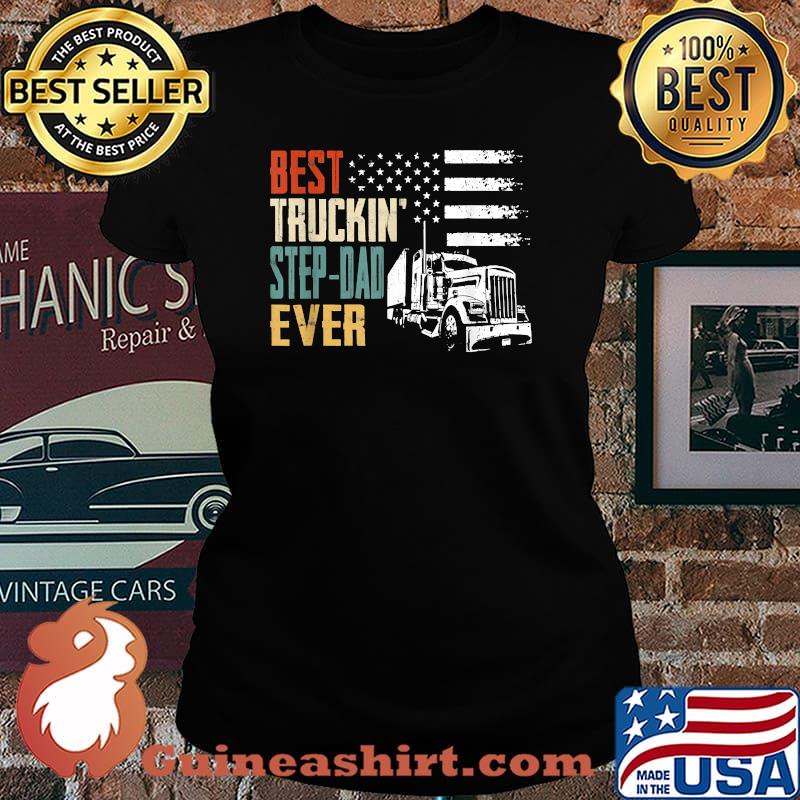 Best Trucking Step-Dad Ever, Trucker Truckin T-Shirt Laides tee