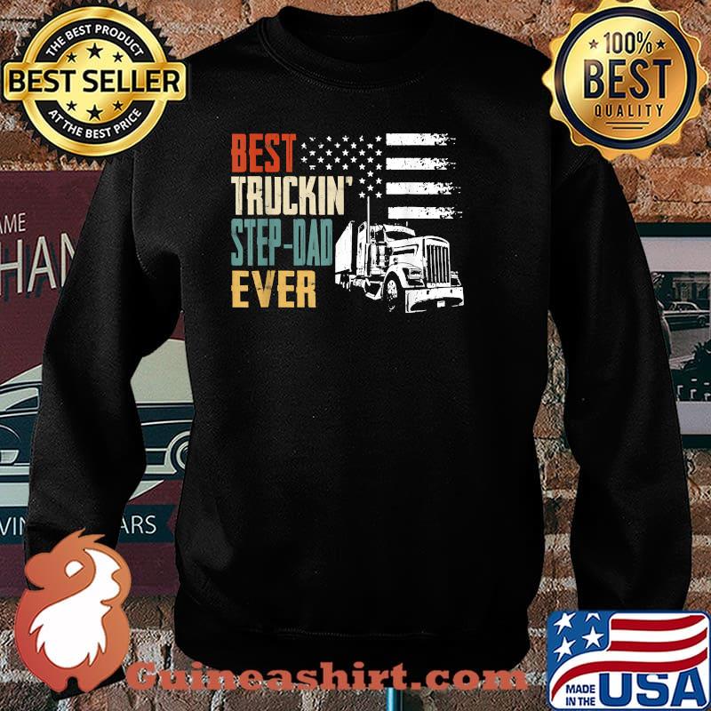 Best Trucking Step-Dad Ever, Trucker Truckin T-Shirt Sweater