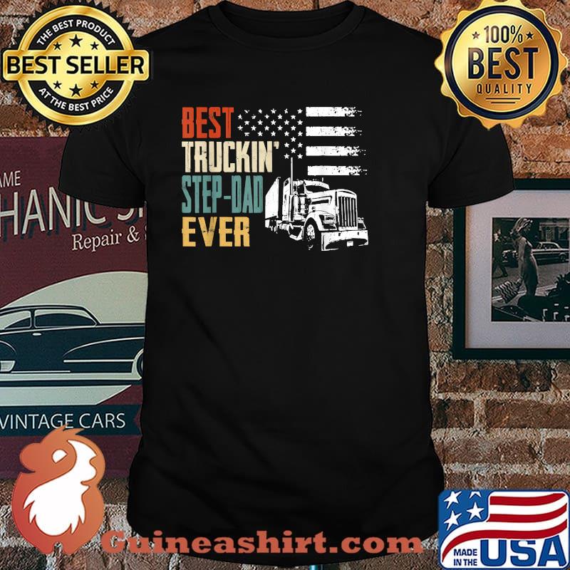Best Trucking Step-Dad Ever, Trucker Truckin T-Shirt