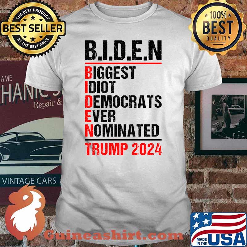 Biggest Idiot Democrats Ever Nominated Anti Joe Biden 2024 T-Shirt