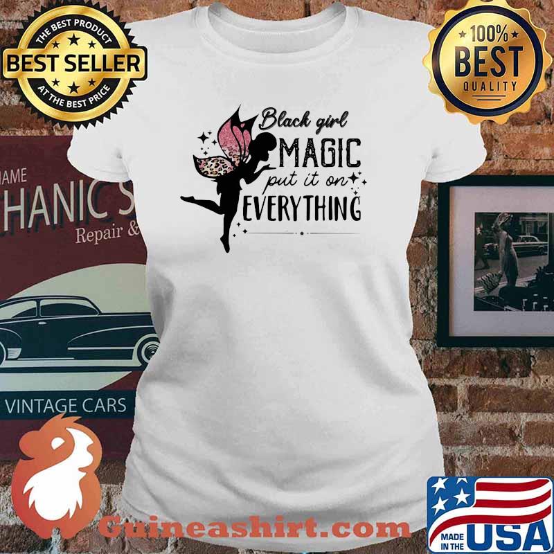 Black Girl Magic Put It On Everything Lepoard Shirt Ladies tee