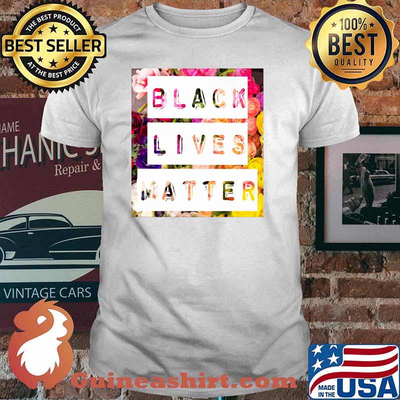Black Lives Matter Flower Shirt