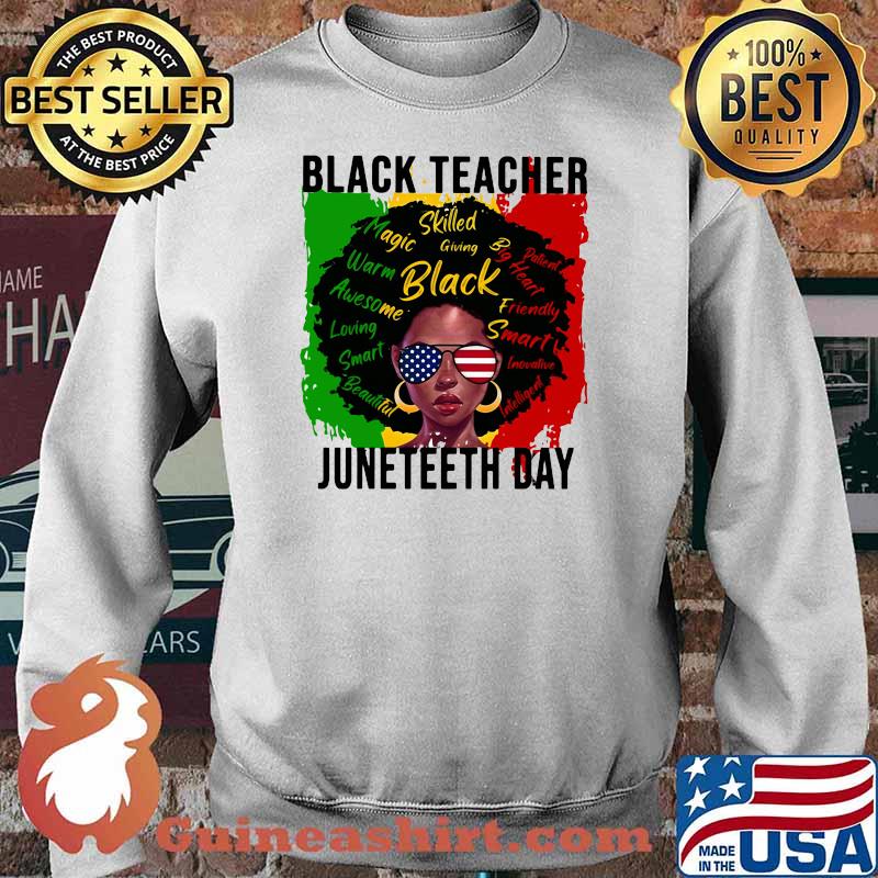 Black Teacher Juneteeth Day American Flag Shirt Sweater