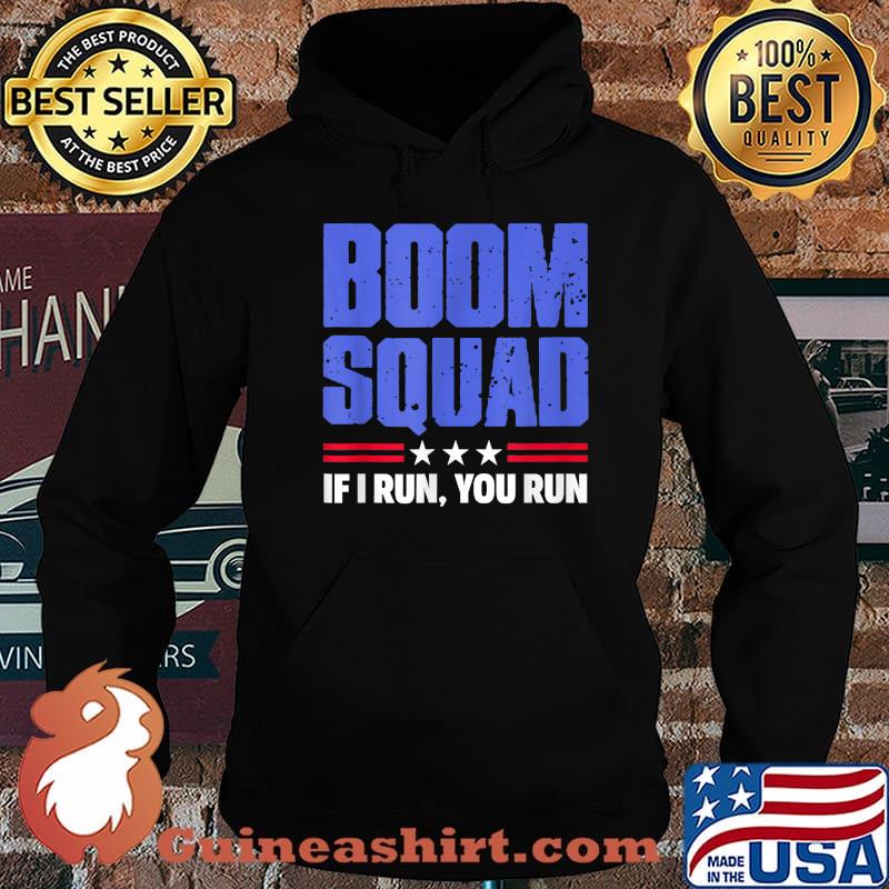 BOOM SQUAD If I run you run stars 4th of July T-Shirt Hoodie