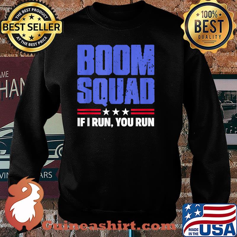 BOOM SQUAD If I run you run stars 4th of July T-Shirt Sweater
