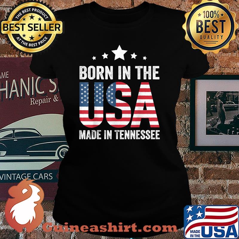 Born in the USA made and raised in Tennessee american Flag T-Shirt Laides tee
